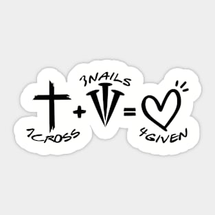 1 Cross 3 nails = forgiven, Christian Shirt design Sticker